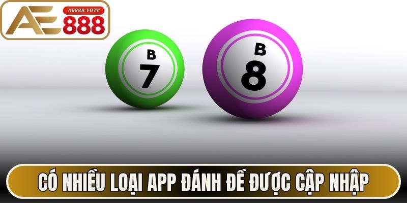 Có nhiều loại app đánh đề được cập nhập