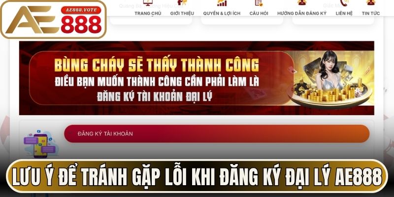 Lưu ý để tránh gặp lỗi khi đăng ký đại lý AE888