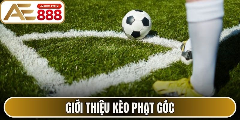 Giới thiệu kèo phạt góc