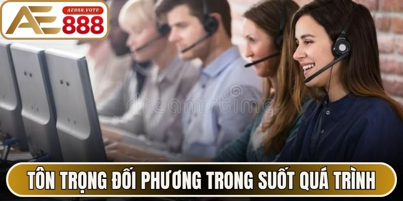 Liên Hệ AE888 Giải Đáp Thắc Mắc Kịp Thời Chuyên Nghiệp 3 Tôn trọng đối phương trong suốt quá trình trao đổi