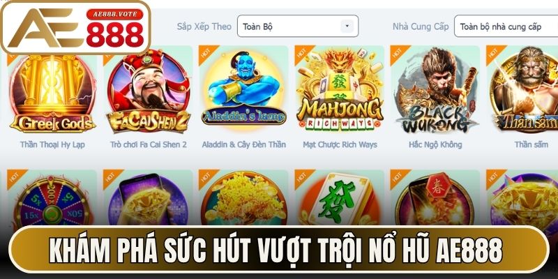 Khám phá sức hút vượt trội nổ hũ AE888 