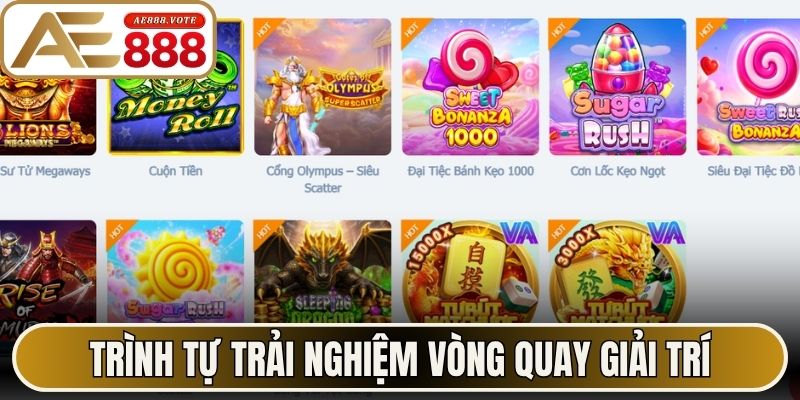 Trình tự trải nghiệm vòng quay giải trí trực tuyến 