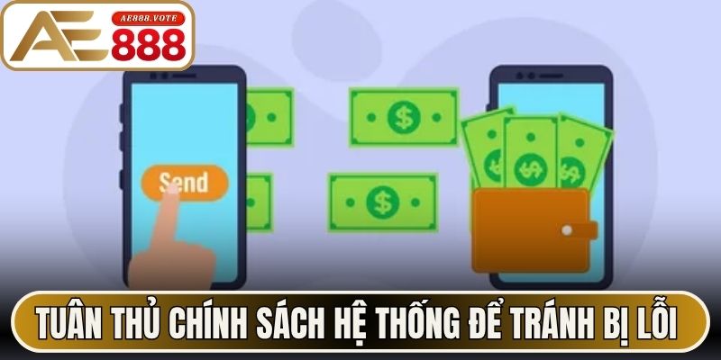 Rút Tiền AE888 - Quy Trình Thanh Toán An Toàn Siêu Tốc 3 Tuân thủ chính sách hệ thống để tránh bị lỗi giao dịch